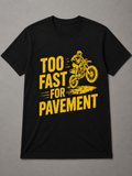 Too Fast for Pavement T-Shirt
