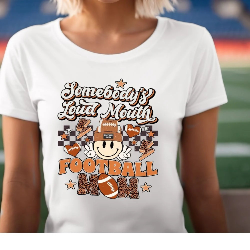 Somebody's Loud Mouth Football Mom T-Shirt & Sweatshirt
