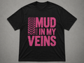 Mud in My Veins T-Shirt