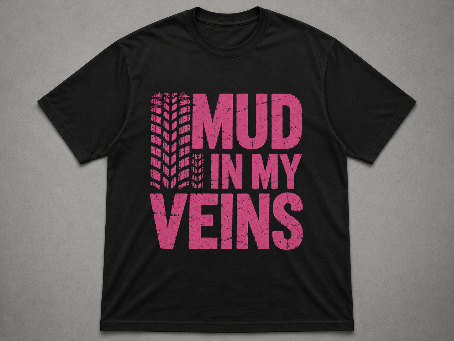 Mud in My Veins T-Shirt