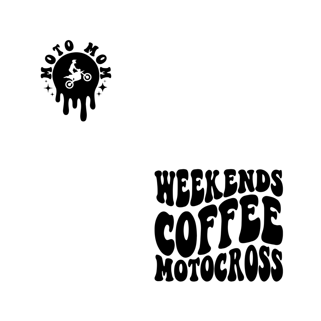 Weekends Coffee Motocross Moto Mom Drip Tee