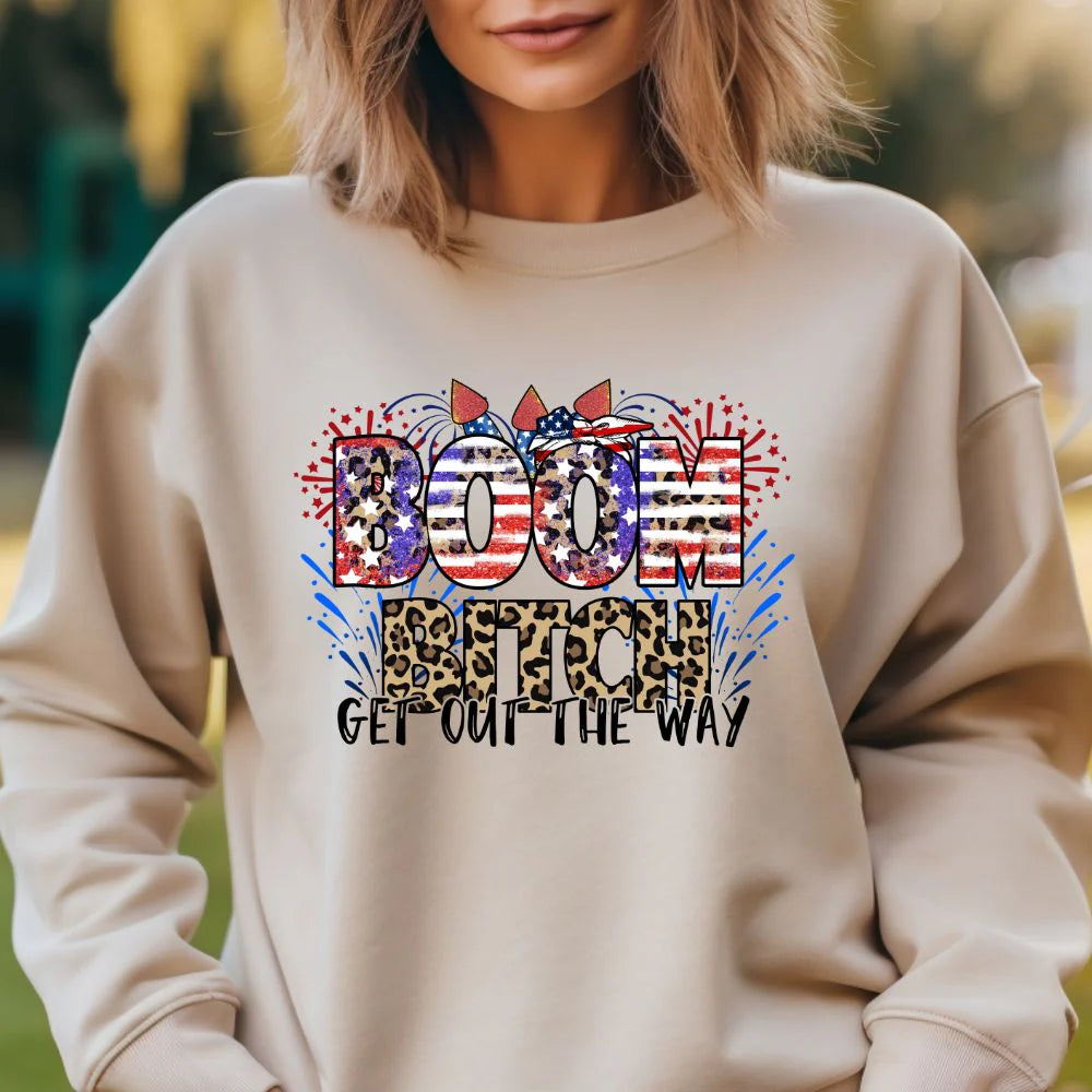 Boom B*tch Get Out the Way Sweatshirt