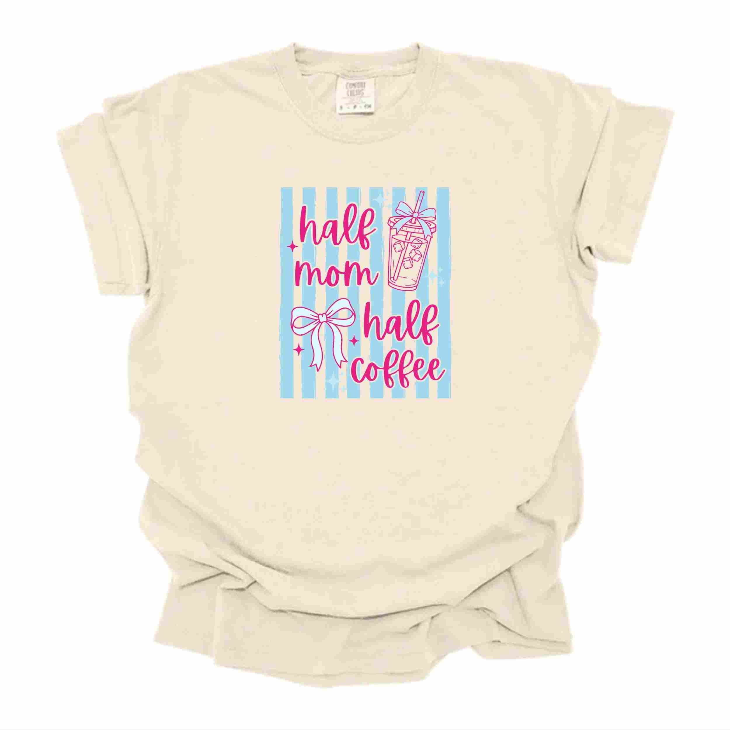Half Mom Half Coffee T-Shirt
