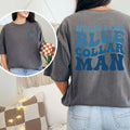 Spoiled by My Blue Collar Man T-Shirt