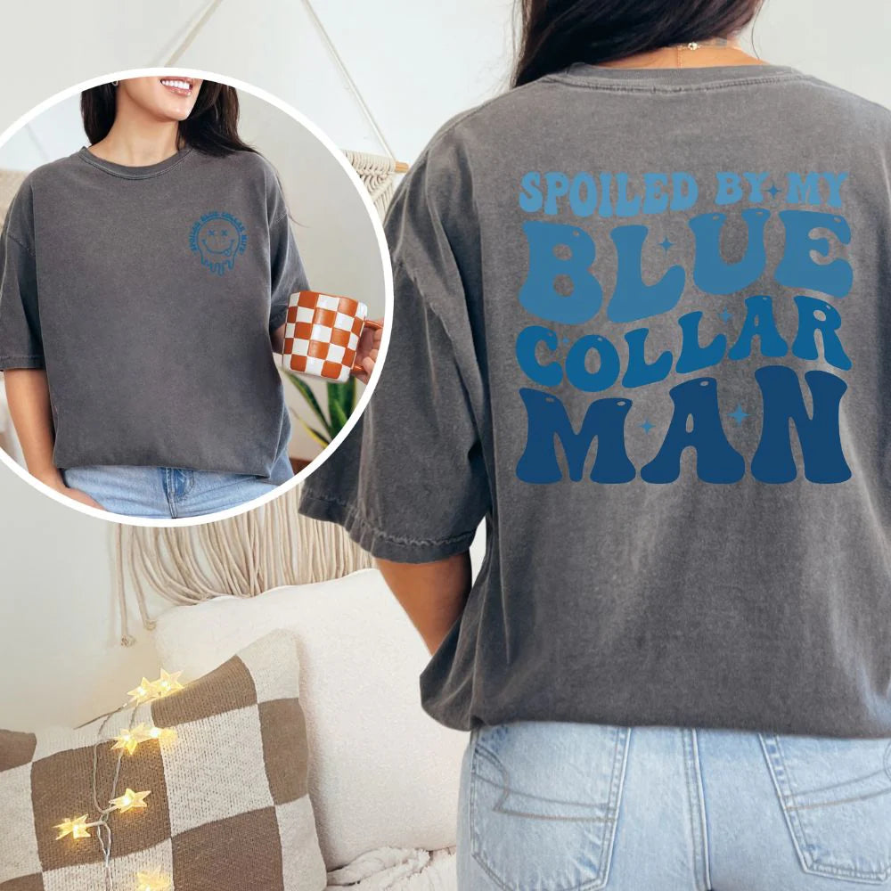 Spoiled by My Blue Collar Man T-Shirt