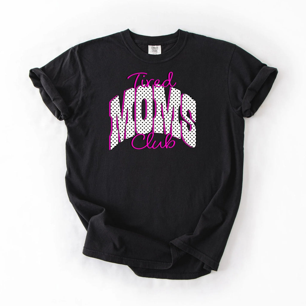 Tired Moms Club T-Shirt