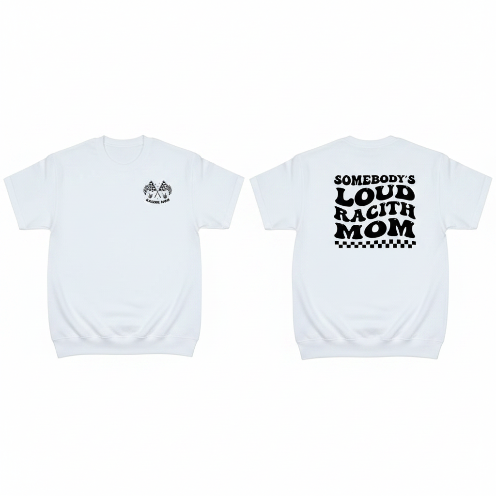 Somebody's Loud Mouth Racing Mom tee flat lay product mockup