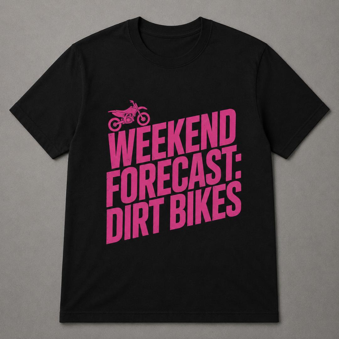Weekend Forecast: Dirt Bikes T-Shirt