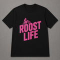 Roost Life T-Shirt