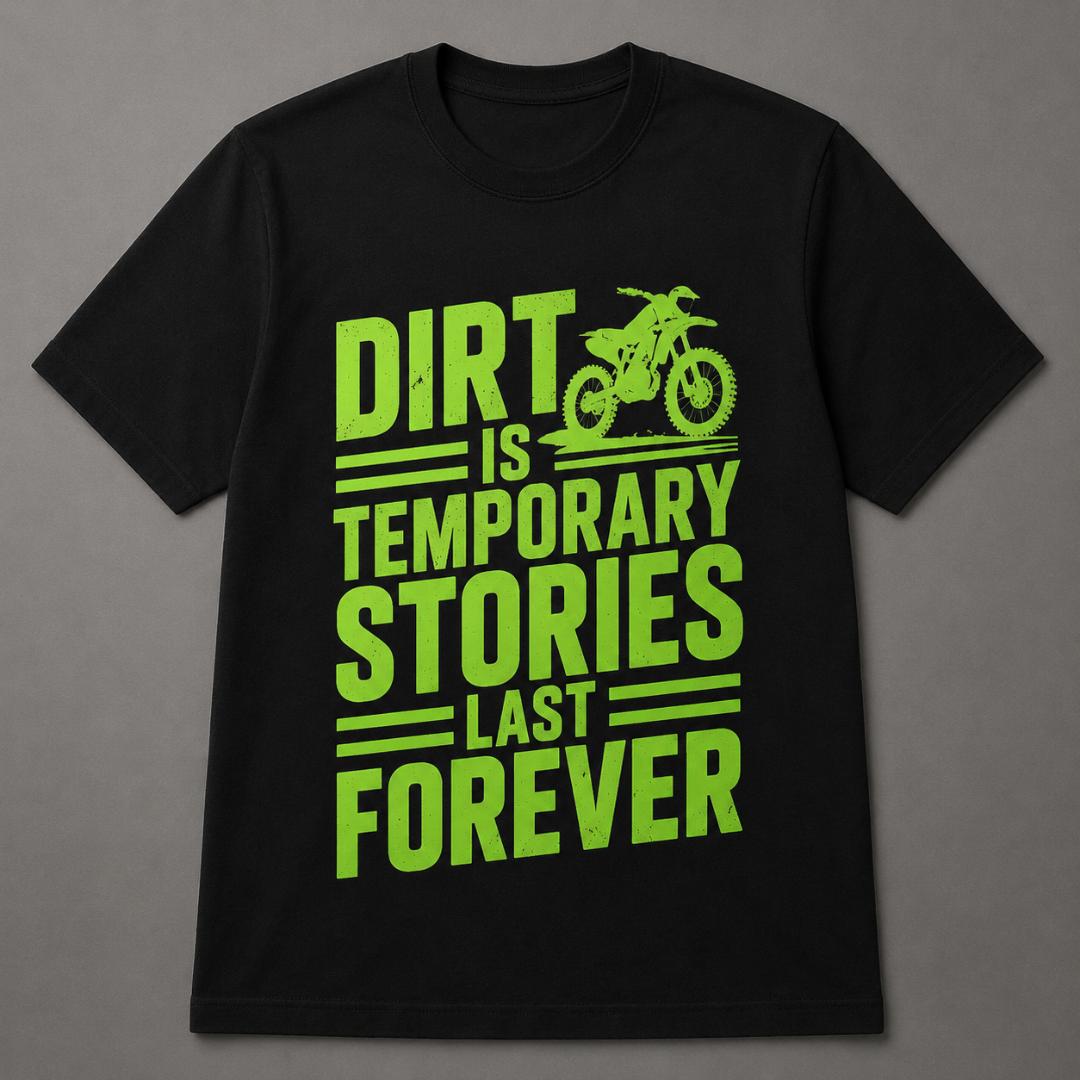Dirt is Temporary T-Shirt